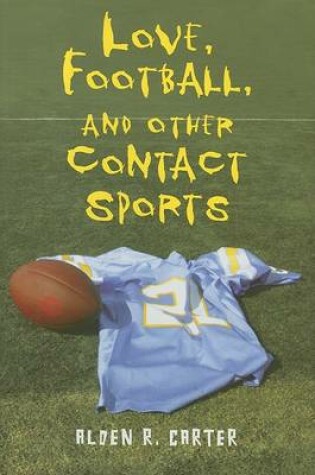 Cover of Love, Football, and Other Contact Sports