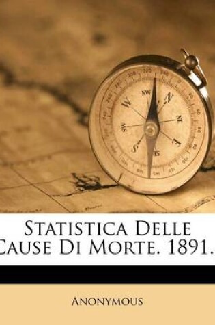 Cover of Statistica Delle Cause Di Morte. 1891...