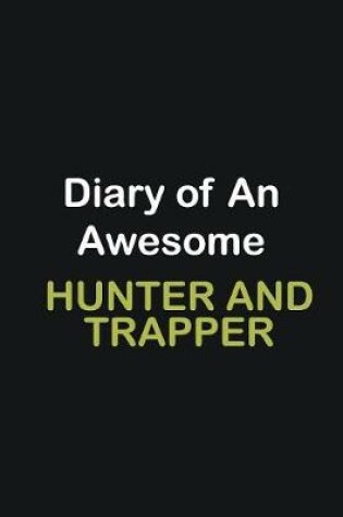 Cover of Diary Of An Awesome Hunter and trapper