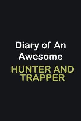 Book cover for Diary Of An Awesome Hunter and trapper