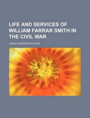 Book cover for Life and Services of William Farrar Smith in the Civil War