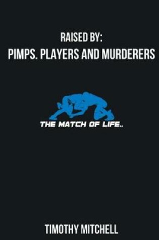 Cover of Raised by Pimps. Players and Murderers