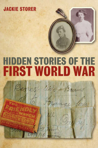 Cover of Hidden Stories of the First World War