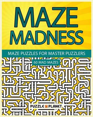 Book cover for Maze Madness - Maze Puzzles for Master Puzzlers