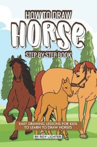 Cover of How to Draw Horse Step-By-Step Book