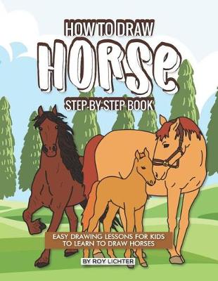 Book cover for How to Draw Horse Step-By-Step Book