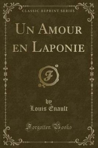 Cover of Un Amour En Laponie (Classic Reprint)