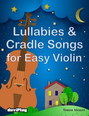 Book cover for Lullabies & Cradle Songs for Easy Violin