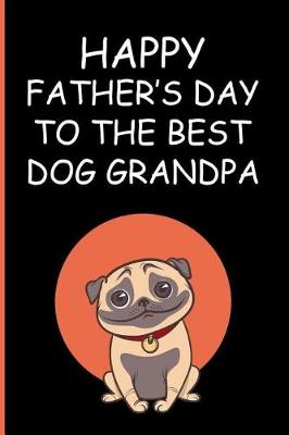 Book cover for Happy Father's day To The Best Dog Grandpa