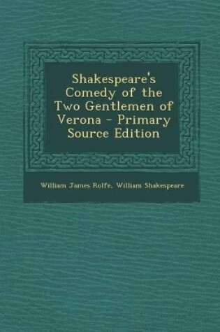 Cover of Shakespeare's Comedy of the Two Gentlemen of Verona - Primary Source Edition