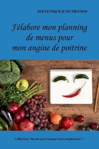 Cover of J'élabore mon planning de menus pour mon angine de poitrine