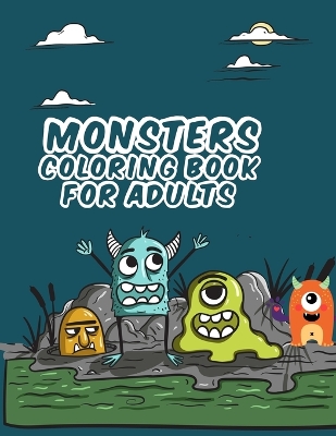 Book cover for Monsters Coloring Book For Adults