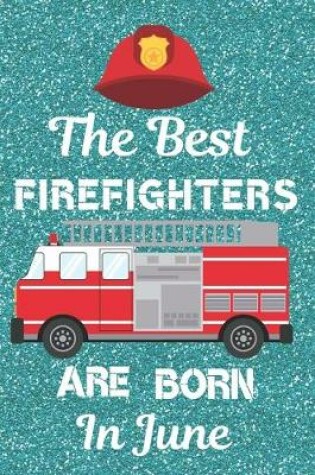 Cover of The Best Firefighters Are Born In June