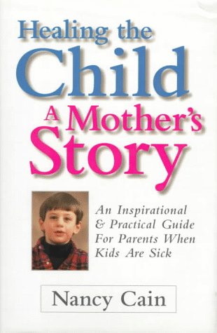 Cover of Healing the Child: a Mother's Story