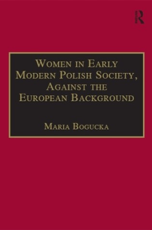 Cover of Women in Early Modern Polish Society, Against the European Background