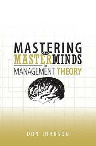 Cover of Mastering the Masterminds of Management Theory