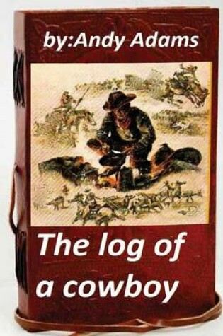 Cover of The log of a cowboy (1903) (Original Version)