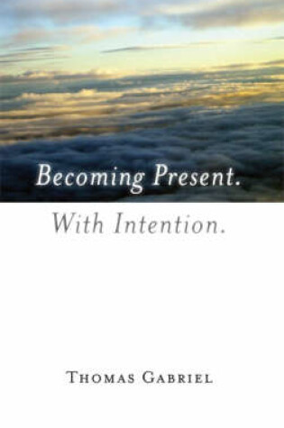 Cover of Becoming Present. With Intention.