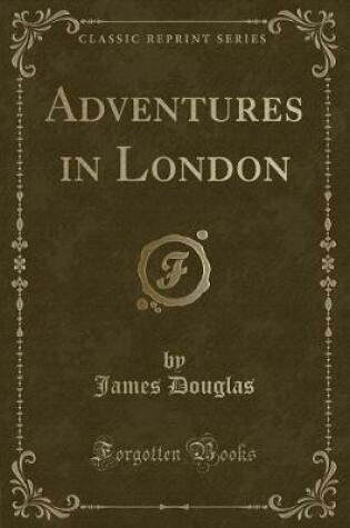 Cover of Adventures in London (Classic Reprint)