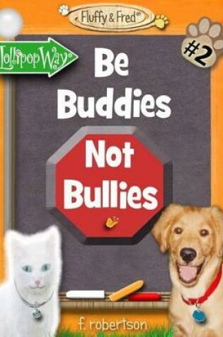 Cover of Be Buddies Not Bullies