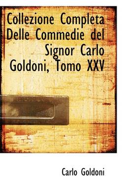 Book cover for Collezione Completa Delle Commedie del Signor Carlo Goldoni, Tomo XXV
