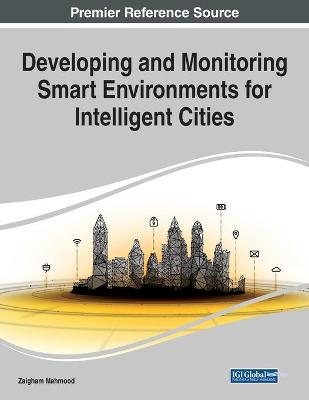 Book cover for Developing and Monitoring Smart Environments for Intelligent Cities