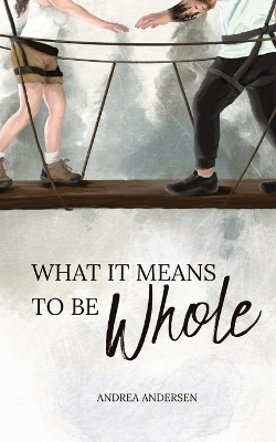 Book cover for What It Means To Be Whole