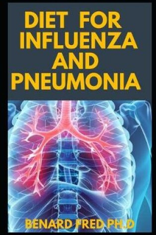 Cover of Diet for Influenza and Pneumonia