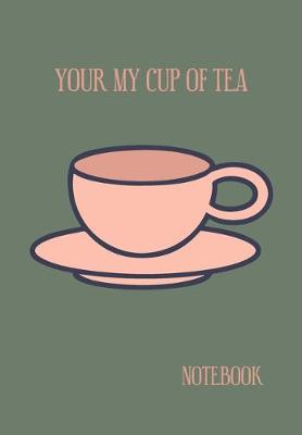 Book cover for Your My Cup Of Tea