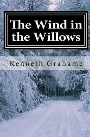 Cover of The Wind in the Willows Annotatedv