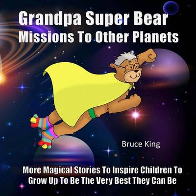 Book cover for Grandpa Super Bear Missions To Other Planets