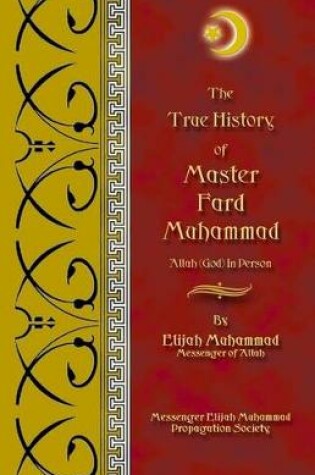 Cover of The True History of Master Fard Muhammad (Allah in Person)