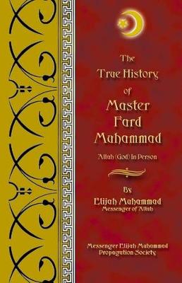 Book cover for The True History of Master Fard Muhammad (Allah in Person)