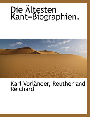 Book cover for Die Altesten Kant=biographien.