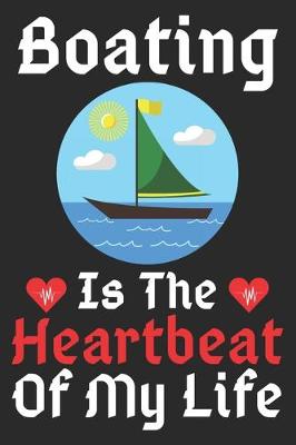 Book cover for Boating Is The Heartbeat Of My Life