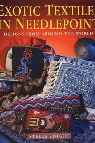 Cover of Exotic Textiles in Needlepoint