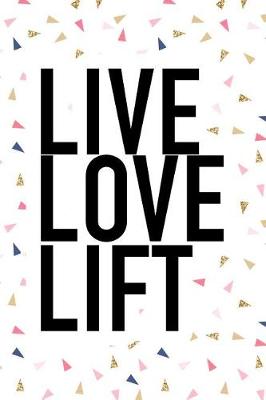 Book cover for Live Love Lift