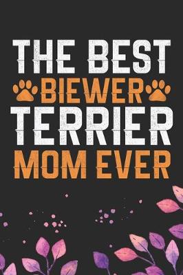 Book cover for The Best Biewer Terrier Mom Ever