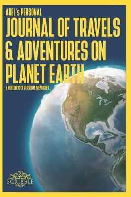 Book cover for ABEL's Personal Journal of Travels & Adventures on Planet Earth - A Notebook of Personal Memories