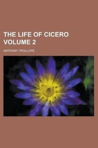 Cover of The Life of Cicero (Volume 2)