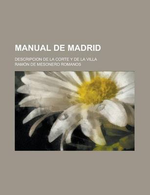 Book cover for Manual de Madrid; Descripcion de La Corte y de La Villa