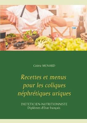 Book cover for Recettes et menus pour les coliques néphrétiques uriques