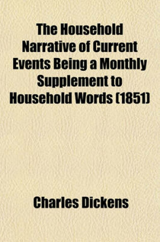 Cover of The Household Narrative of Current Events Being a Monthly Supplement to Household Words (1851)