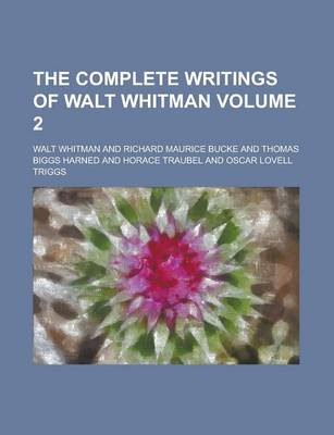 Book cover for The Complete Writings of Walt Whitman (Volume 4)