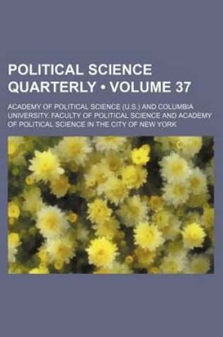 Cover of Political Science Quarterly (Volume 37)