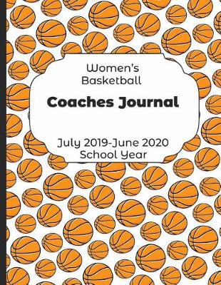 Book cover for Womens Basketball Coaches Journal July 2019 - June 2020 School Year