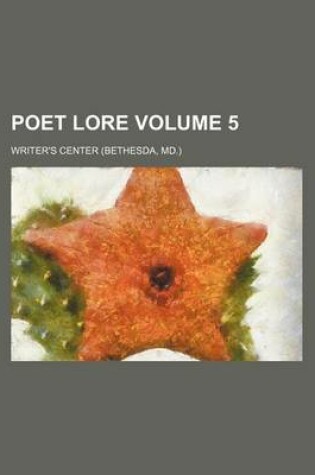 Cover of Poet Lore Volume 5