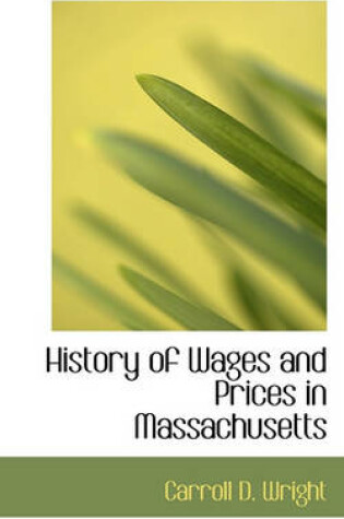 Cover of History of Wages and Prices in Massachusetts