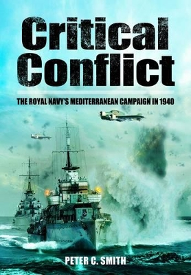 Book cover for Critical Conflict: the Royal Navy's Mediterranean Campaign in 1940