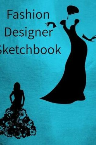 Cover of Fashion Designer Sketchbook